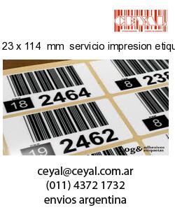 23 x 114  mm  servicio impresion etiquetas termicas