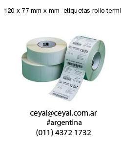 120 x 77 mm x mm  etiquetas rollo termico
