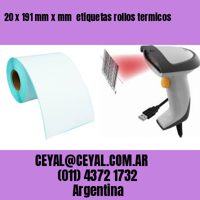 20 x 191 mm x mm  etiquetas rollos termicos