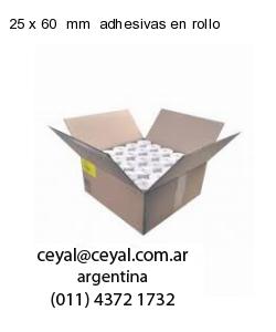 25 x 60  mm  adhesivas en rollo