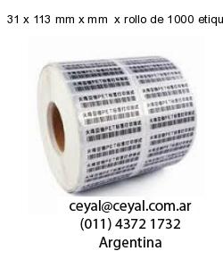 31 x 113 mm x mm  x rollo de 1000 etiquetas x rollos de 5000 etiquet