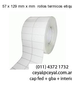 57 x 129 mm x mm  rollos termicos etiquetas