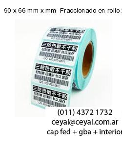 90 x 66 mm x mm  Fraccionado en rollo x 1000