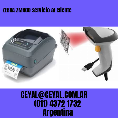 ZEBRA ZM400 servicio al cliente