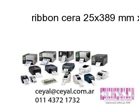 ribbon cera 25x389 mm x mts