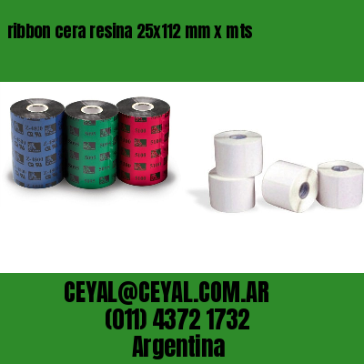 ribbon cera resina 25×112 mm x mts