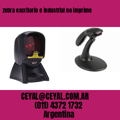 zebra escritorio e industrial no imprime