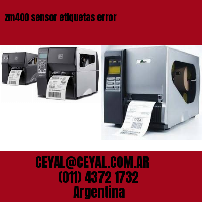 zm400 sensor etiquetas error