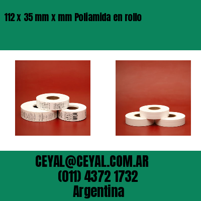 112 x 35 mm x mm Poliamida en rollo