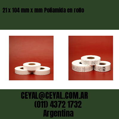 21 x 104 mm x mm Poliamida en rollo