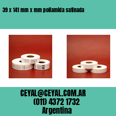 39 x 141 mm x mm poliamida satinada