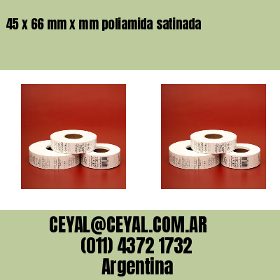 45 x 66 mm x mm poliamida satinada