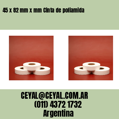 45 x 82 mm x mm Cinta de poliamida