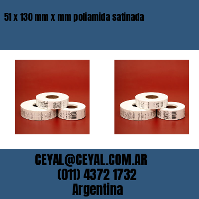 51 x 130 mm x mm poliamida satinada