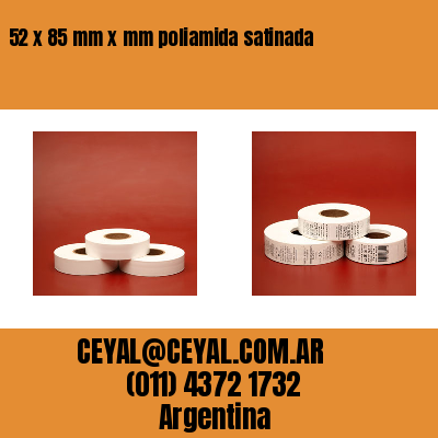 52 x 85 mm x mm poliamida satinada