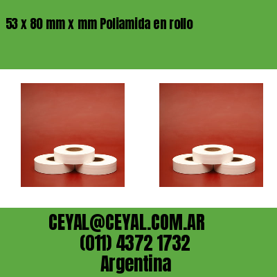 53 x 80 mm x mm Poliamida en rollo