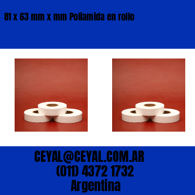 81 x 63 mm x mm Poliamida en rollo