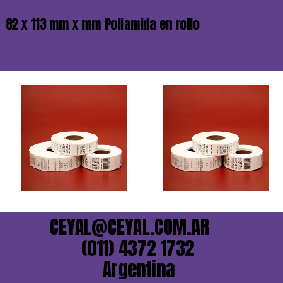 82 x 113 mm x mm Poliamida en rollo
