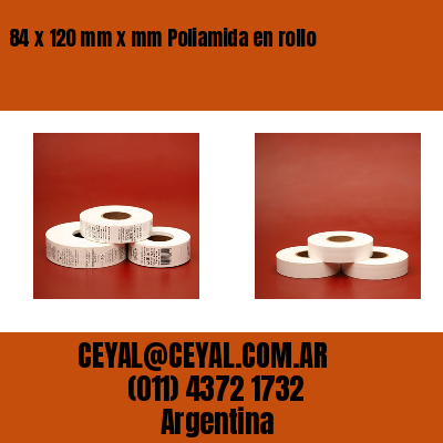 84 x 120 mm x mm Poliamida en rollo
