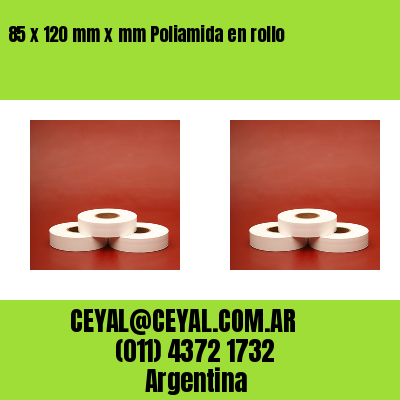 85 x 120 mm x mm Poliamida en rollo