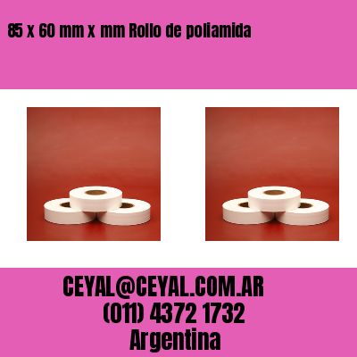 85 x 60 mm x mm Rollo de poliamida