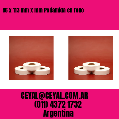 86 x 113 mm x mm Poliamida en rollo