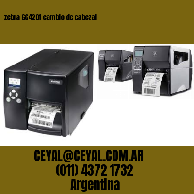 zebra GC420t cambio de cabezal