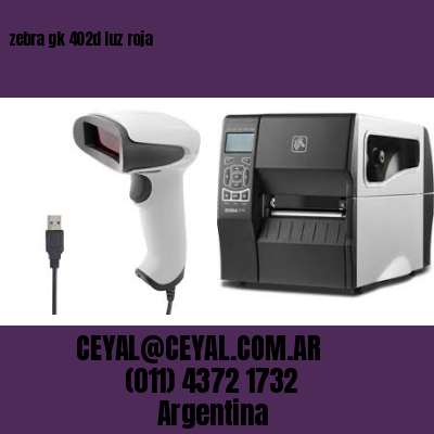 zebra gk 402d luz roja