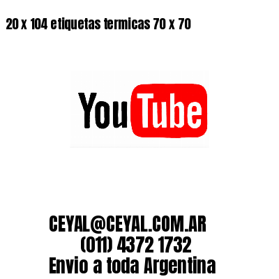 20 x 104 etiquetas termicas 70 x 70