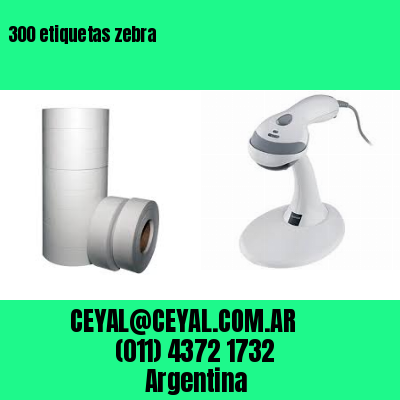 300 etiquetas zebra