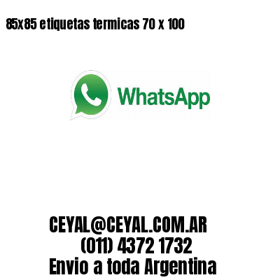 85x85 etiquetas termicas 70 x 100