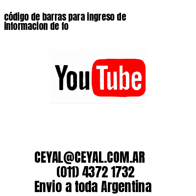 código de barras para ingreso de informacion de fo 