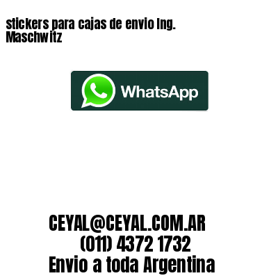 stickers para cajas de envio Ing. Maschwitz