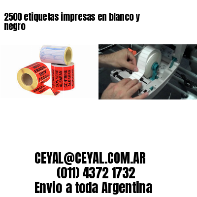 2500 etiquetas impresas en blanco y negro