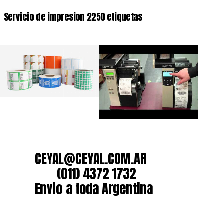 Servicio de impresion 2250 etiquetas