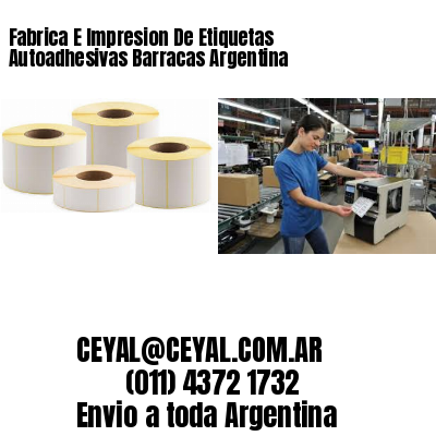 Fabrica E Impresion De Etiquetas Autoadhesivas Barracas Argentina