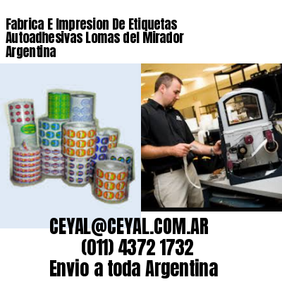 Fabrica E Impresion De Etiquetas Autoadhesivas Lomas del Mirador Argentina