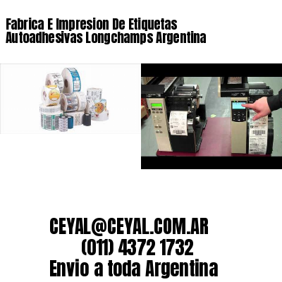 Fabrica E Impresion De Etiquetas Autoadhesivas Longchamps Argentina