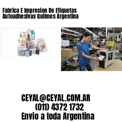 Fabrica E Impresion De Etiquetas Autoadhesivas Quilmes Argentina