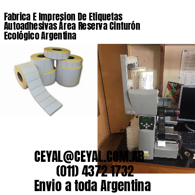 Fabrica E Impresion De Etiquetas Autoadhesivas Área Reserva Cinturón Ecológico Argentina