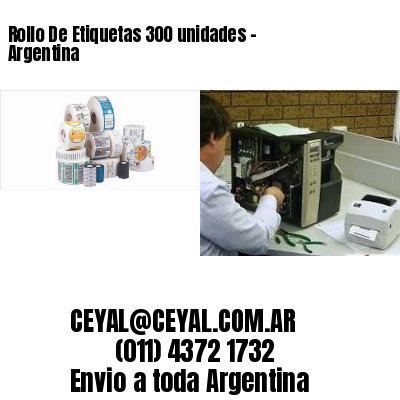 Rollo De Etiquetas 300 unidades – Argentina