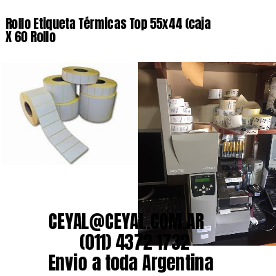 Rollo Etiqueta Térmicas Top 55×44 (caja X 60 Rollo
