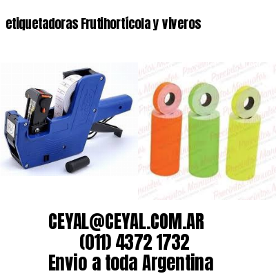 etiquetadoras Frutihortícola y viveros