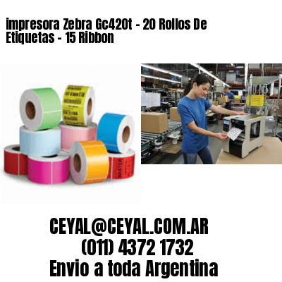 impresora Zebra Gc420t – 20 Rollos De Etiquetas – 15 Ribbon