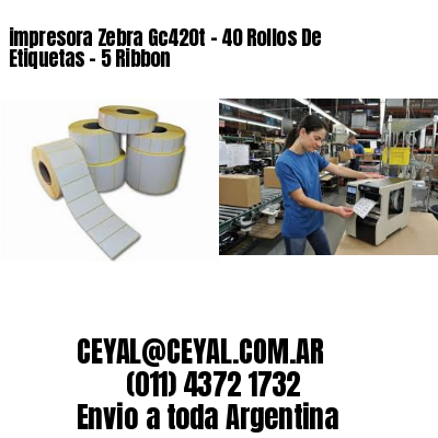 impresora Zebra Gc420t – 40 Rollos De Etiquetas – 5 Ribbon