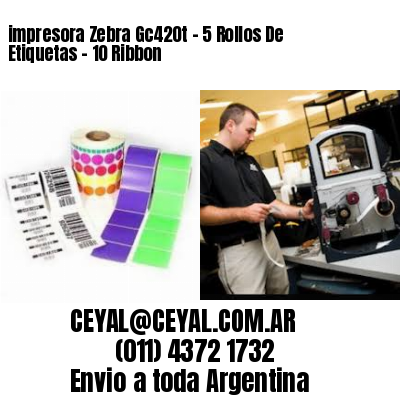 impresora Zebra Gc420t – 5 Rollos De Etiquetas – 10 Ribbon