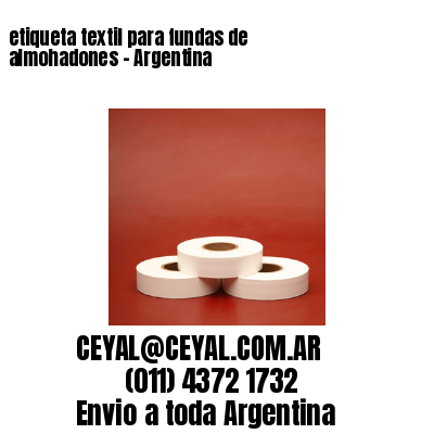 etiqueta textil para fundas de almohadones – Argentina