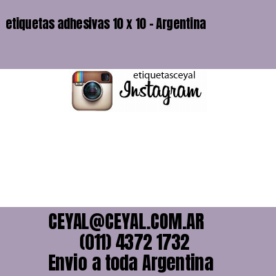 etiquetas adhesivas 10 x 10 – Argentina