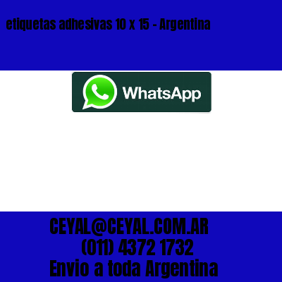 etiquetas adhesivas 10 x 15 – Argentina