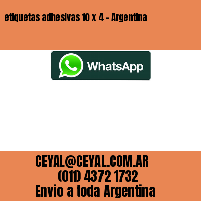 etiquetas adhesivas 10 x 4 – Argentina